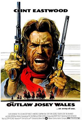 西部执法者 The Outlaw Josey Wales