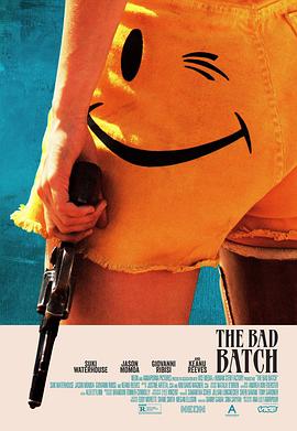 劣质爱情 The Bad Batch