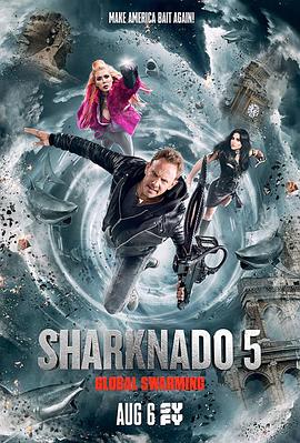 鲨卷风5：全球鲨暴 Sharknado 5: Global Swarming