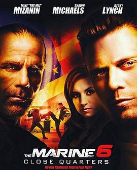 海军陆战队员6：近距离击杀 The Marine 6: Close Quarters