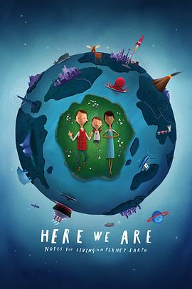 我们在这里：生活在地球上的注意事项 Here We Are: Notes for Living on Planet Earth